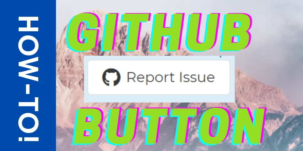 hero graphic for the post GitHub Report Issue Button